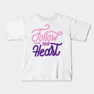 follow your heart tshirt design Kids T-Shirt